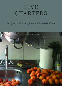 review Five Quarters - Recipes and Notes fr om a Kitchen in Rome by Rachel Roddy £25