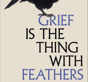 Talk-10-Max-Porter-Grief-Is-The-Thing-With-Feathers-2-e1457565411815