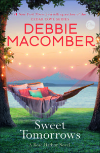 Sweet Tomorrows- A Rose Harbor Novel (Rose Harbor 5) Paperback – 11 Aug 2016 by Debbie Macomber