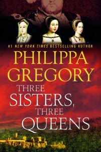 Three Sisters, Three Queens Hardcover – 9 Aug 2016 by Philippa Gregory