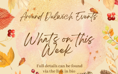 What’s On This Week – Around Dulwich Events
