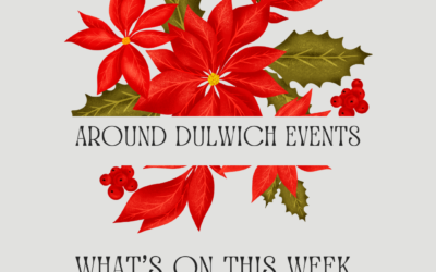 What’s On This Week!!! Around Dulwich Events