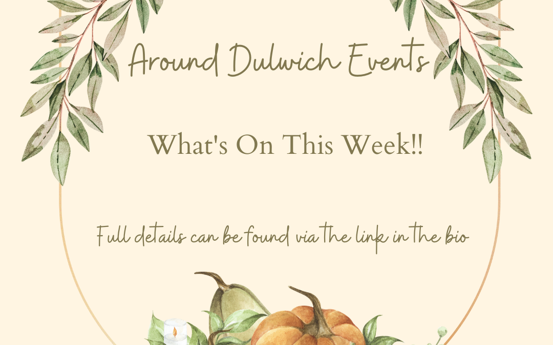 What’s On This Week – Around Dulwich Events