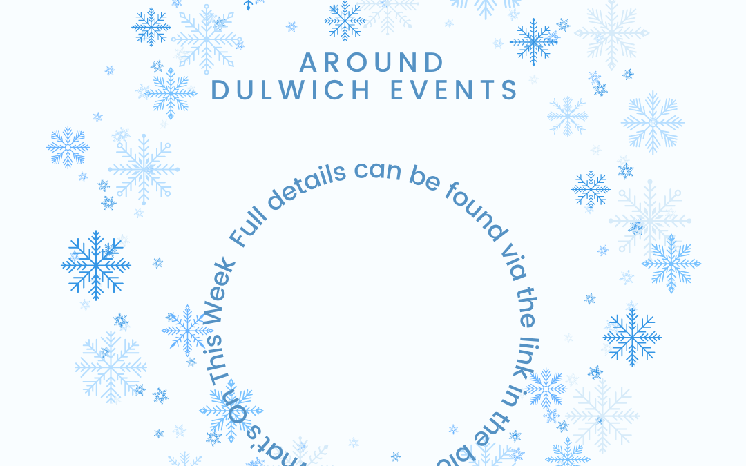 What’s On This Week !!!! Around Dulwich Events