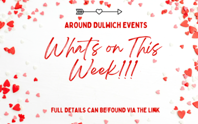 What’s On This Week ?? Around Dulwich Events :)