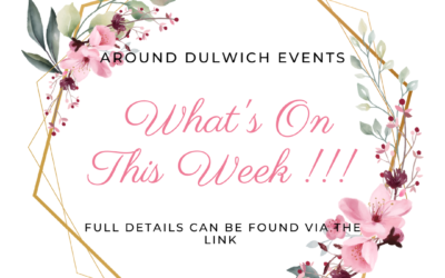 What’s On This Week!! Around Dulwich Events