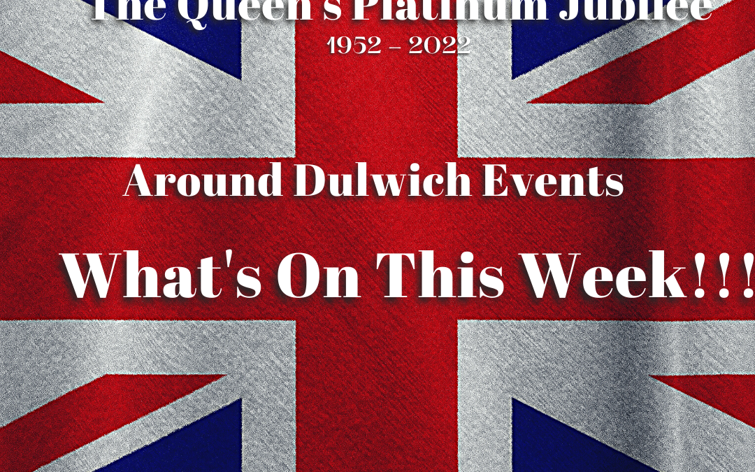 What’s On This Week Around Dulwich!!