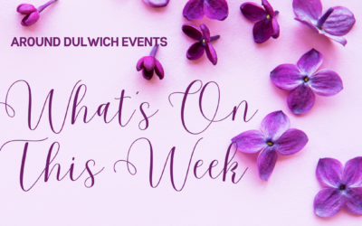What’s On This Week Around Dulwich!!!!