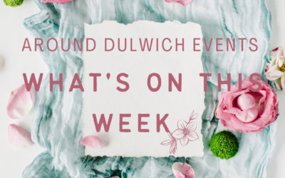 What’s On This Week Around Dulwich!!!!