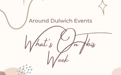 What’s On This Week Around Dulwich !!!!!
