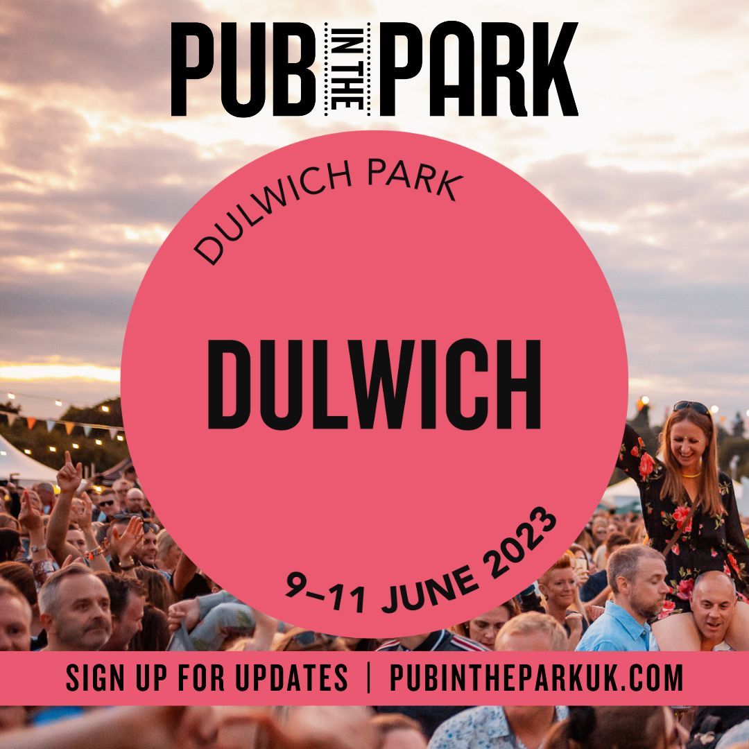 PUB IN THE PARK DULWICH 2023 Around Dulwich
