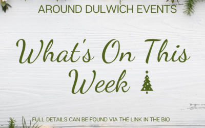 What’s On This Week Around Dulwich!!!