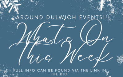 What’s On This Week Around Dulwich!!!