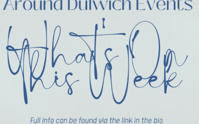 What’s On This Week Around Dulwich!!!