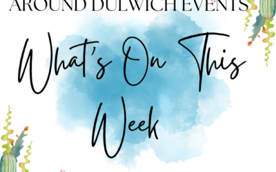 What’s On Around Dulwich This Week!!!